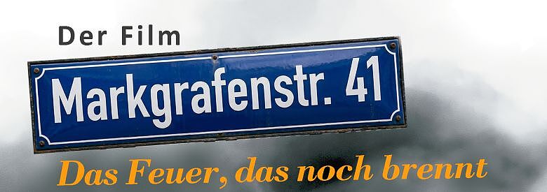 DokRex; Markgrafenstraße 41, Das Feuer, das noch brennt; Dokumentarfilm; Filmabend; 780x275px